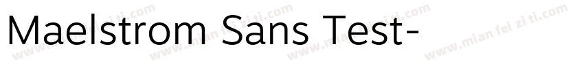 Maelstrom Sans Test字体转换